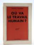 FRIEDMANN : Où va le Travail humain ? - Autographe, Edition Originale - Edition-Originale.com