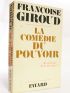 GIROUD : La comédie du pouvoir - Signiert, Erste Ausgabe - Edition-Originale.com