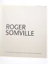 GOYENS DE HEUSCH : Roger Somville. Le Dessin 1943-1993 - Autographe, Edition Originale - Edition-Originale.com