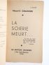 GRANCHER : La Soierie meurt... - Signed book, First edition - Edition-Originale.com
