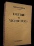 GREGH : L'oeuvre de Victor Hugo - Edition Originale - Edition-Originale.com