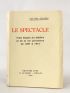 GUICHES : Le spectacle. Trois étapes du théâtre et de la vie parisienne de 1887 à 1914 - First edition - Edition-Originale.com