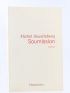 HOUELLEBECQ : Soumission - First edition - Edition-Originale.com