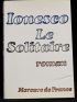 IONESCO : Le solitaire - Signiert, Erste Ausgabe - Edition-Originale.com