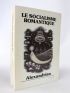 ALEXANDRIAN : Le socialisme romantique - Autographe, Edition Originale - Edition-Originale.com