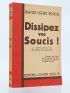 JEAN DES VIGNES ROUGES : Dissipez vos soucis ! La psychanalyse au service de bonheur - Libro autografato, Prima edizione - Edition-Originale.com