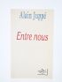 JUPPE : Entre nous - Signiert, Erste Ausgabe - Edition-Originale.com