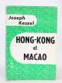 KESSEL : Hong-Kong et Macao - Autographe, Edition Originale - Edition-Originale.com