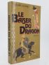 LACAMP : Le baiser du dragon - Signiert, Erste Ausgabe - Edition-Originale.com