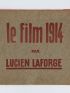 LAFORGE : Le film 1914 - Prima edizione - Edition-Originale.com