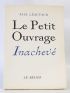 LEAUTAUD : Le petit ouvrage inachevé - Edition Originale - Edition-Originale.com