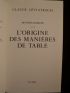 LEVI-STRAUSS : Mythologiques, Tome III : L'origine des manières de table - Autographe, Edition Originale - Edition-Originale.com