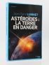 LUMINET : Astéroïde : la terre en danger - Autographe, Edition Originale - Edition-Originale.com