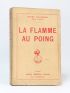 MALHERBE : La flamme au poing - Autographe, Edition Originale - Edition-Originale.com