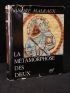 MALRAUX : La métamorphose des dieux - Signiert, Erste Ausgabe - Edition-Originale.com