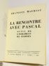 MAURIAC : La rencontre avec Pascal suivi de l'isolement de Barrès - Edition Originale - Edition-Originale.com