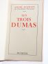 MAUROIS : Les Trois Dumas - Signiert, Erste Ausgabe - Edition-Originale.com