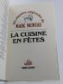 MENEAU : La cuisine en fêtes - Autographe, Edition Originale - Edition-Originale.com