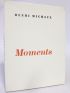 MICHAUX : Moments - Erste Ausgabe - Edition-Originale.com