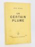 MICHAUX : Un certain plume - First edition - Edition-Originale.com