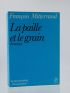 MITTERRAND : La paille et le grain - Signed book - Edition-Originale.com