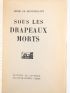 MONTHERLANT : Sous les Drapeaux morts - Autographe, Edition Originale - Edition-Originale.com