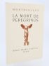 MONTHERLANT : La mort de Peregrinos - First edition - Edition-Originale.com