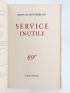 MONTHERLANT : Service inutile - Edition-Originale.com