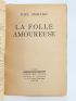 MORAND : La folle amoureuse - Autographe, Edition Originale - Edition-Originale.com