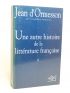 ORMESSON : Une autre histoire de la littérature française II - Signed book, First edition - Edition-Originale.com