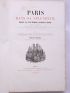 Paris dans sa splendeur. Monuments, vues scènes historiques, description et histoire - First edition - Edition-Originale.com