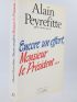 PEYREFITTE : Encore un effort, Monsieur le Président - Libro autografato, Prima edizione - Edition-Originale.com