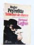 PEYREFITTE : Tableaux de Chasse ou la Vie extraordinaire de Fernand Legros - Erste Ausgabe - Edition-Originale.com