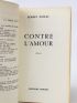 POULET : Contre l'amour - Libro autografato, Prima edizione - Edition-Originale.com