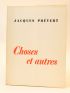 PREVERT : Choses et autres - Libro autografato, Prima edizione - Edition-Originale.com
