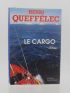 QUEFFELEC : Le cargo - Libro autografato, Prima edizione - Edition-Originale.com