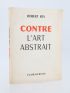 REY : Contre l'art abstrait - Autographe, Edition Originale - Edition-Originale.com