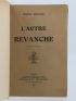 RICHARD : L'autre revanche - Exemplaire de Jean Richard, père de l'auteur et grand-père de Carlo Rim - Erste Ausgabe - Edition-Originale.com