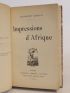 ROUSSEL : Impressions d'Afrique - Autographe, Edition Originale - Edition-Originale.com