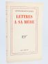 SAINT-EXUPERY : Lettres à sa mère - First edition - Edition-Originale.com