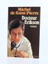 SAINT-PIERRE : Docteur Erikson - Libro autografato, Prima edizione - Edition-Originale.com