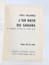 SALGUES : L'or noir du Sahara - La pathétique aventure de Conrad Kilian - Exemplaire de Stephen Hecquet - Libro autografato, Prima edizione - Edition-Originale.com