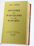 SEDILLOT : Histoire des Marchands et des Marchés - Prima edizione - Edition-Originale.com