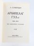 SOLJENITSYNE : [L'Archipel du Goulag. 1918-1956 Essai d'Investigation littéraire] Архипелаг ГУЛаг : 1918-1956 : опыт художественного исследования - Signiert, Erste Ausgabe - Edition-Originale.com