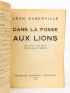 SUBERVILLE : Dans la fosse aux lions - Signiert, Erste Ausgabe - Edition-Originale.com