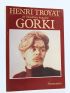 TROYAT : Gorki - Libro autografato, Prima edizione - Edition-Originale.com