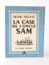 TROYAT : La case de l'oncle Sam - Prima edizione - Edition-Originale.com