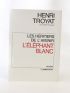 TROYAT : Les héritiers de l'avenir. L'éléphant blanc - First edition - Edition-Originale.com