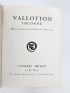 VALLOTTON : Vallotton inconnu - Catalogue des oeuvres exécutées par Félix Vallotton entre 1884 et 1909 - Edition Originale - Edition-Originale.com