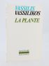 VASSILIKOS : La plante - Libro autografato - Edition-Originale.com